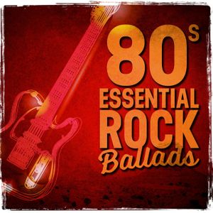 80s Essential Rock Ballads