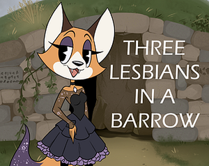 Three Lesbians in a Barrow