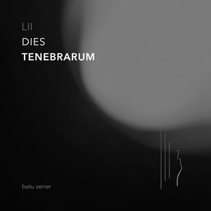 LII Dies Tenebrarum (Single)