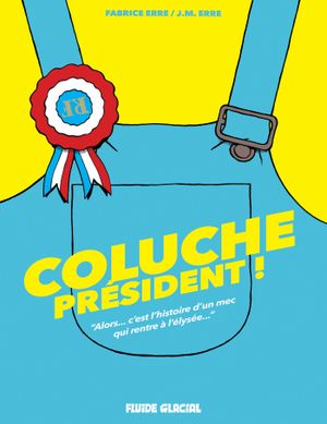 Coluche Président !