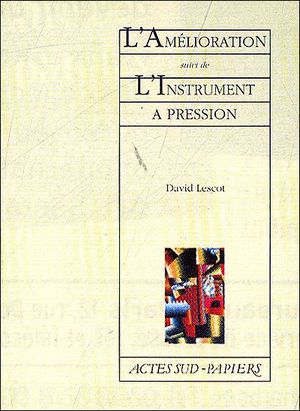 L'Amélioration suivi de L'Instrument à pression