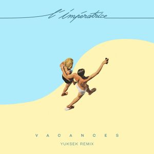 Vacances (Yuksek Remix)