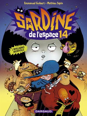 L'Intelligence Archificelle - Sardine de l'espace, tome 14