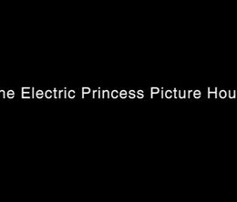 image-https://media.senscritique.com/media/000019507054/0/the_electric_princess_picture_house.jpg
