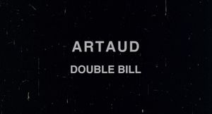 Artaud Double Bill