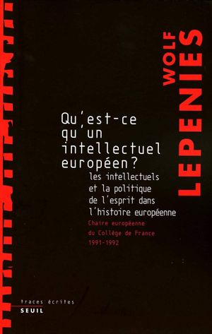 Qu'est-ce qu'un intellectuel européen ?