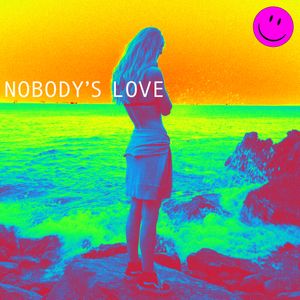 Nobody’s Love (Single)