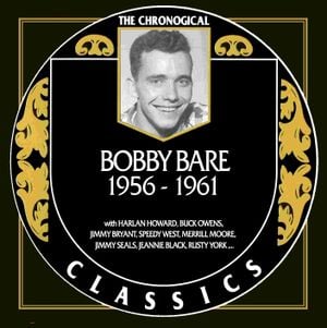 The Chronogical Classics: Bobby Bare 1956-1961