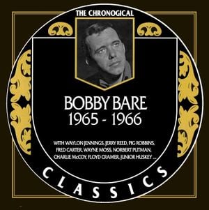 The Chronogical Classics: Bobby Bare 1965-1966