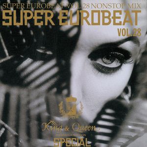Super Eurobeat, Vol. 28: Non‐Stop Mix King and Queen Maharaja Saloon Special