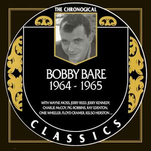 The Chronogical Classics: Bobby Bare 1964-1965