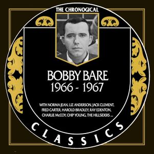 The Chronogical Classics: Bobby Bare 1966-1967