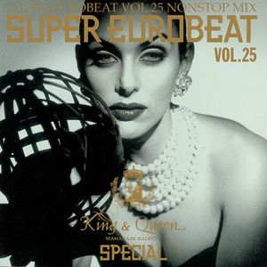 Super Eurobeat, Volume 25: Non Stop Mix King and Queen Maharaja Saloon Special