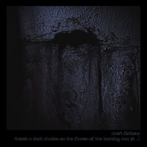 There’s a Dark Shadow on the Flames of the Burning Sun, Pt. 1 (EP)