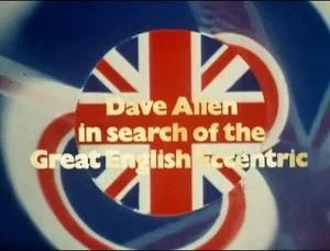 Dave Allen in Search of the Great English Eccentric