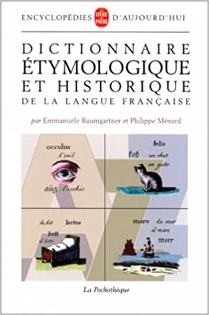 Dictionnaire étymologique et historique de la langue française