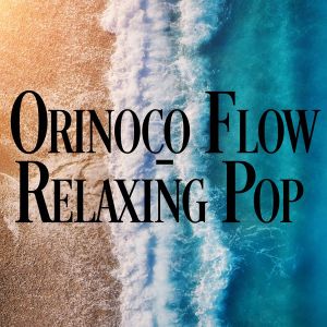 Orinoco Flow – Relaxing Pop