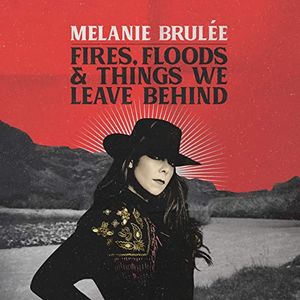 Fires, Floods & Things We Leave Behind