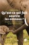 Qu'est-ce qui fait sourire les animaux ?