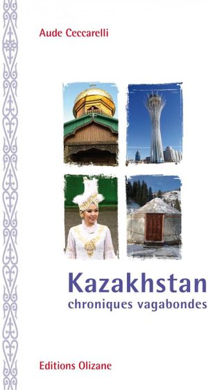 Kazakhstan - Chroniques Vagabondes
