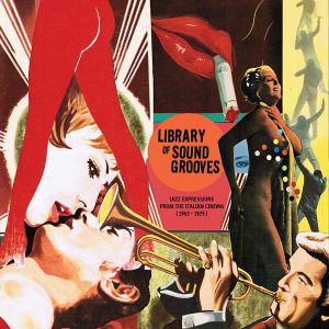 Library Of Sound Grooves: Jazz Expressions From The Italian Cinema (1963-1975)