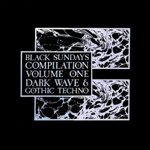 Black Sundays Compilation Volume One (Dark Wave & Gothic Techno)