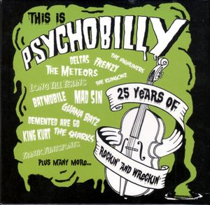 This Is Psychobilly (25 Years of Rockin’ and Wreckin’)