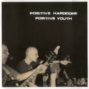 Positive Hardcore Positive Youth
