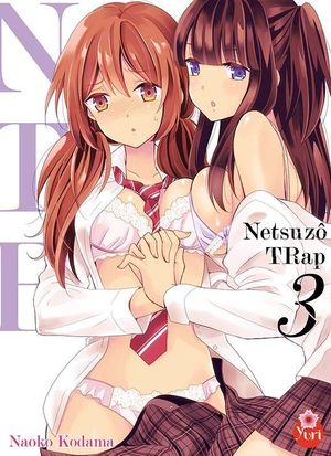 Netsuzô Trap - NTR, tome 3