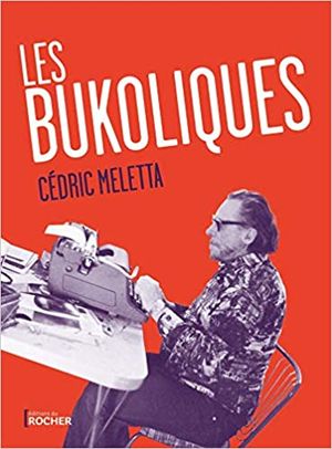 Les Bukoliques : Variations sur Bukowski