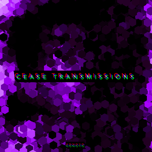 CEASE TRANSMISSIONS (Single)