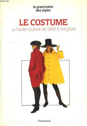 Le costume : La haute couture de 1940 à nos jours