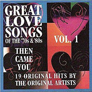 Great Love Songs of the 70's & 80's: Then Came You, Vol.1