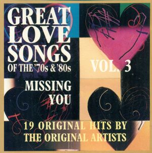 Great Love Songs of the '70s & '80s, Missing You, Vol. 3