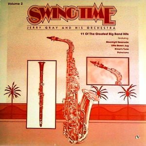 Swingtime Volume 2 - Big Band Sound of Jerry Gray and His Orchestra