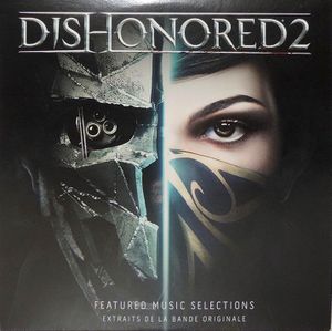 Dishonored 2 (Featured Music Selections / Extraits De La Bande Originale)