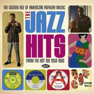 The Golden Age of American Popular Music: The Jazz Hits From the Hot 100 1958-1966