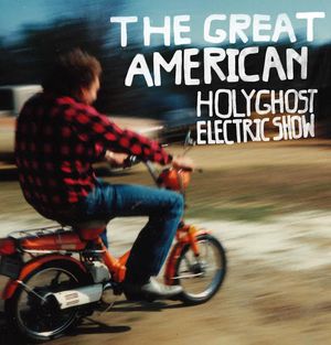 The Great American Holy Ghost Electric Show