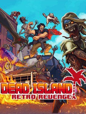 Dead island retro revenge прохождение