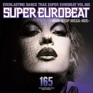 Super Eurobeat, Volume 165: ~Non-Stop Mega-Mix~