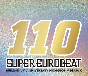 Super Eurobeat Vol.110 〜Millenium Anniversary Non‐Stop Megamix〜