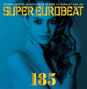 Super Eurobeat, Volume 185