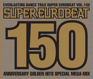 Super Eurobeat, Volume 150: Anniversary Golden Hits Special Mega-Mix