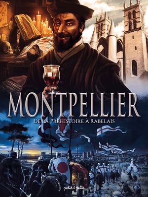 De la préhistoire à Rabelais - Montpellier, tome 1