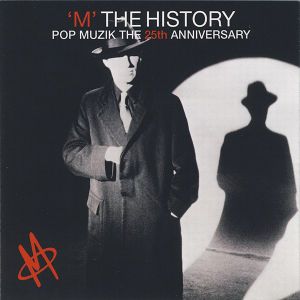 ‘M’ THE HISTORY Pop Muzik the 25th Anniversary