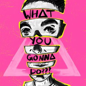WHAT YOU GONNA DO??? (Single)