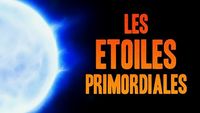 Les étoiles primordiales (Population III)