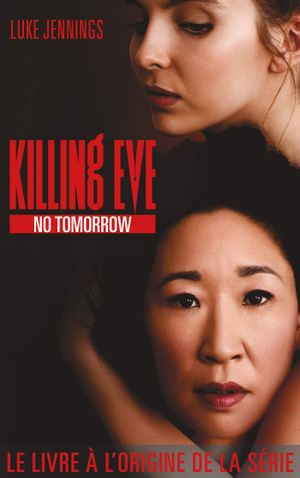 Killing Eve 2 : No Tomorrow