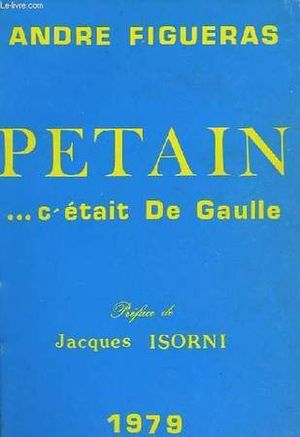 Pétain, c'était de Gaulle !