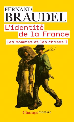 L'Identité de la France - Les Hommes et les Choses 1